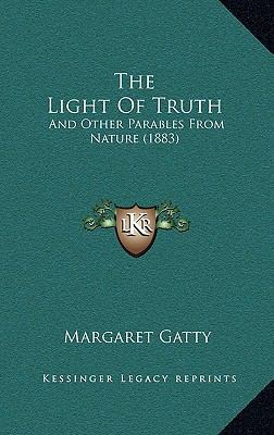 The Light of Truth: And Other Parables from Nat... 1165174111 Book Cover