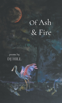 Of Ash & Fire 1646629299 Book Cover