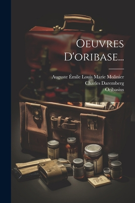 Oeuvres D'oribase... [French] 1021265888 Book Cover