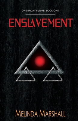 Enslavement (One Bright Future Book 1) 1834360005 Book Cover