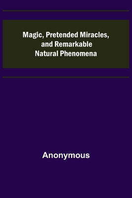 Magic, Pretended Miracles, and Remarkable Natur... 9356704996 Book Cover