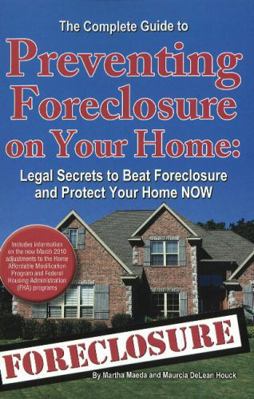 The Complete Guide to Preventing Foreclosure on... 1601382308 Book Cover