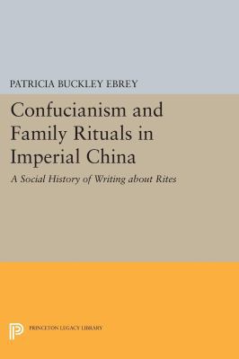 Confucianism and Family Rituals in Imperial Chi... 0691606641 Book Cover