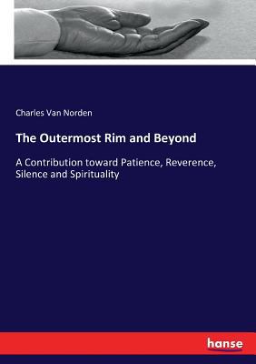 The Outermost Rim and Beyond: A Contribution to... 3337425526 Book Cover