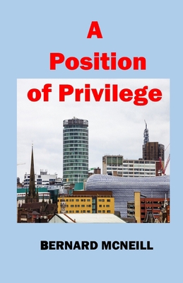 A Position of Privilege 1463654472 Book Cover