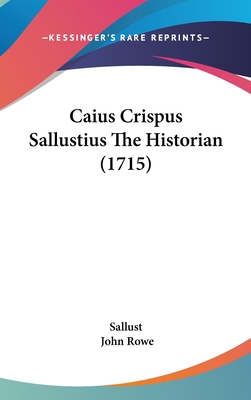 Caius Crispus Sallustius the Historian (1715) 143694998X Book Cover