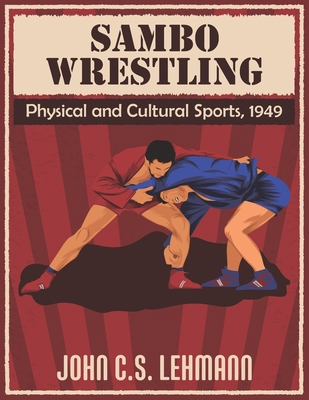 Sambo Wrestling: Physical and Cultural Sports, ... 1702828778 Book Cover