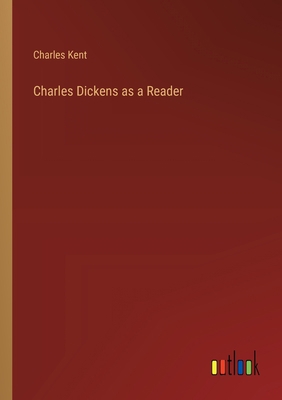 Charles Dickens as a Reader 3368171526 Book Cover