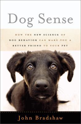 Dog Sense: How the New Science of Dog Behavior ... 0465019447 Book Cover