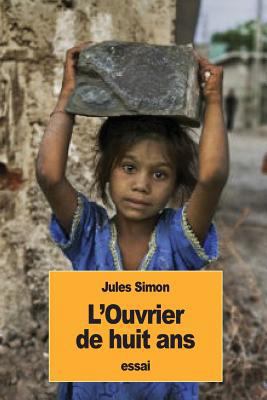 L'Ouvrier de huit ans [French] 1539627500 Book Cover