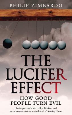 The Lucifer Effect: How Good People Turn Evil. ... 1846041031 Book Cover