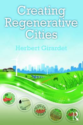 Creating Regenerative Cities 0415724465 Book Cover