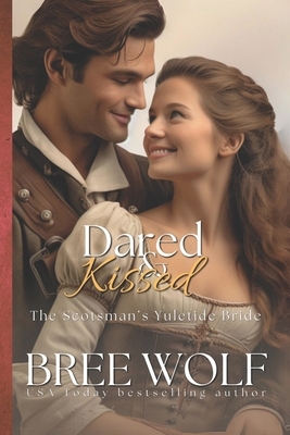 Dared & Kissed: The Scotsman's Yuletide Bride 3964820628 Book Cover