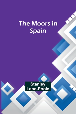 The Moors in Spain 9357922202 Book Cover