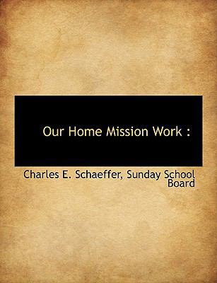 Our Home Mission Work 1140617745 Book Cover