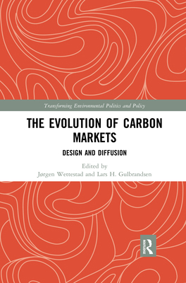 The Evolution of Carbon Markets: Design and Dif... 0367264463 Book Cover