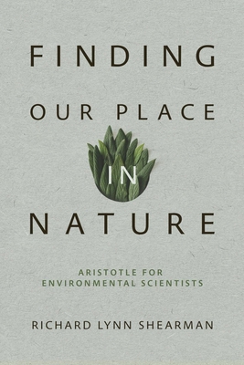 Finding Our Place in Nature: Aristotle for Envi... 1939125626 Book Cover