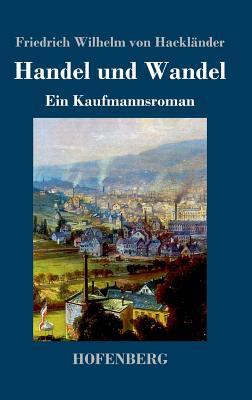Handel und Wandel: Ein Kaufmannsroman [German] 3743730820 Book Cover