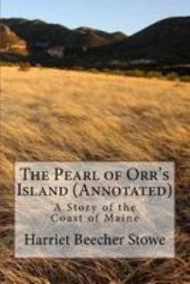 The Pearl of Orr's Island (Annotated): A Story ... 1530932173 Book Cover
