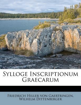 Sylloge Inscriptionum Graecarum [Latin] 1245140825 Book Cover