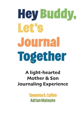 Hey Buddy, Let's Journal Together 0983759537 Book Cover