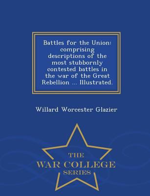 Battles for the Union: Comprising Descriptions ... 1298475554 Book Cover