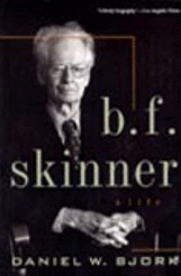 B. F. Skinner: A Life 0465006124 Book Cover