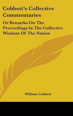 Cobbett's Collective Commentaries: Or Remarks o... 0548362203 Book Cover