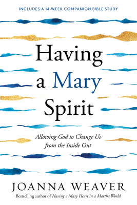 Having a Mary Spirit: Allowing God to Change Us... B0043GXYGE Book Cover