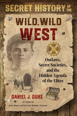 Secret History of the Wild, Wild West: Outlaws,... 1644112299 Book Cover