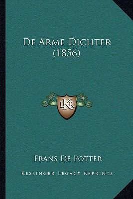 De Arme Dichter (1856) [Dutch] 1167488334 Book Cover