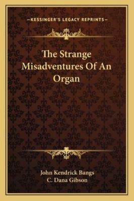 The Strange Misadventures Of An Organ 1162837853 Book Cover