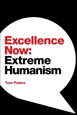 Excellence Now: Extreme Humanism 1944027947 Book Cover