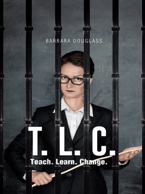 T. L. C.: Teach. Learn. Change. 1490739866 Book Cover