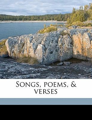 Songs, Poems, & Verses 1177605724 Book Cover