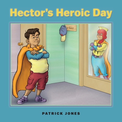 Hector's Heroic Day 0692578536 Book Cover