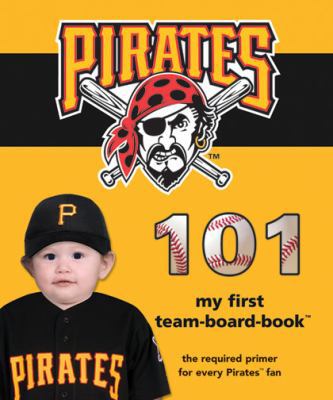Pittsburgh Pirates 101 1932530908 Book Cover