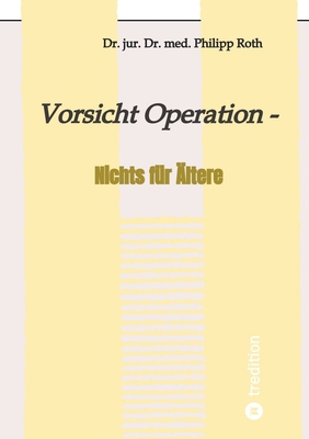 Vorsicht Operation: Nichts für Ältere [German] 3347884655 Book Cover