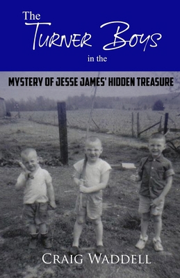 The Turner Boys in the Mystery of Jesse James' ... 1947622668 Book Cover