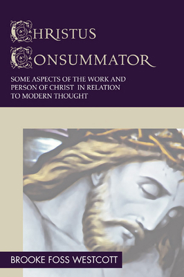 Christus Consummator: Some Aspects of the Work ... 1592445128 Book Cover