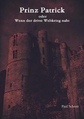 Prinz Patrick oder Wenn der dritte Weltkrieg naht. [German] 0244426317 Book Cover