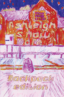 Ashleigh Is Now Safe: Backpack Edition 1918153132 Book Cover