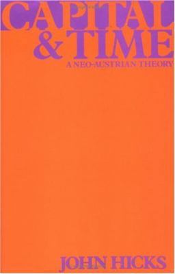 Capital and Time: A Neo-Austrian Theory 019828179X Book Cover