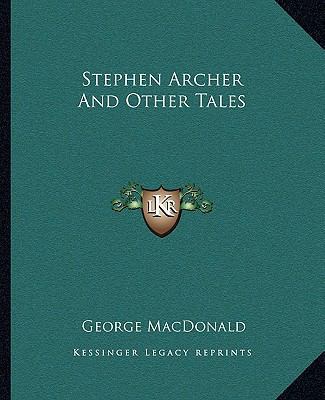 Stephen Archer And Other Tales 1162685662 Book Cover