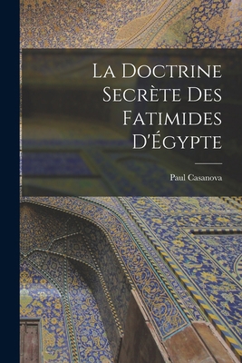 La doctrine secrète des Fatimides d'Égypte [French] B0BMB7TGVT Book Cover