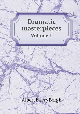 Dramatic masterpieces Volume 1 551883313X Book Cover