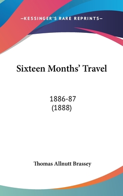 Sixteen Months' Travel: 1886-87 (1888) 1104691299 Book Cover