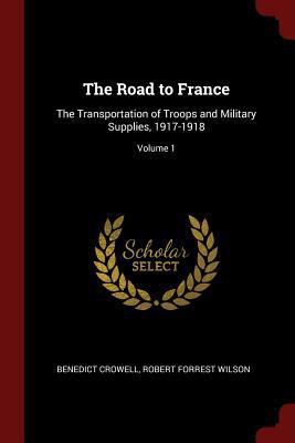 The Road to France: The Transportation of Troop... 1375488880 Book Cover