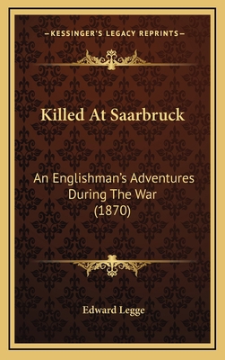 Killed at Saarbruck: An Englishman's Adventures... 116496612X Book Cover