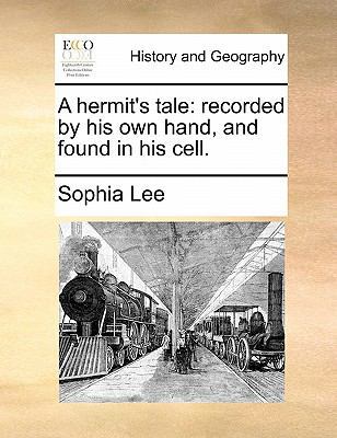 A Hermit's Tale: Recorded by His Own Hand, and ... 1140695584 Book Cover